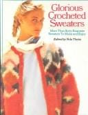 Glorious crocheted sweaters