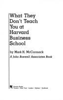 What they don't teach you at Harvard Business School