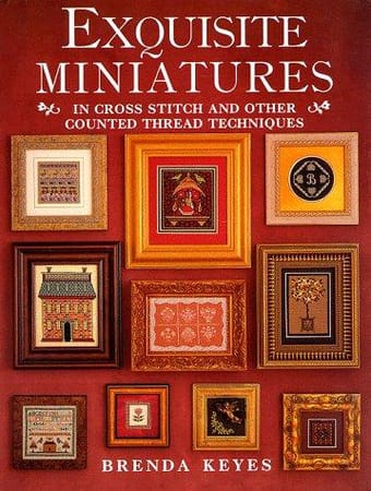 Exquisite miniatures in cross stitch and other counted thread techniques