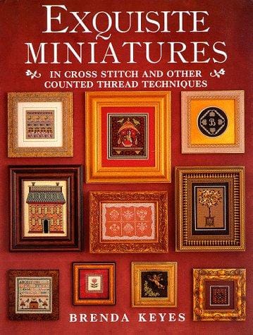 Exquisite miniatures in cross stitch and other counted thread techniques