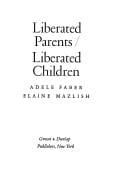 Liberated parents, liberated children