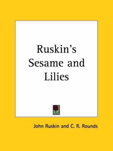 Sesame and Lilies, three lectures