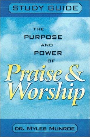 Purpose and Power of Praise and Worship