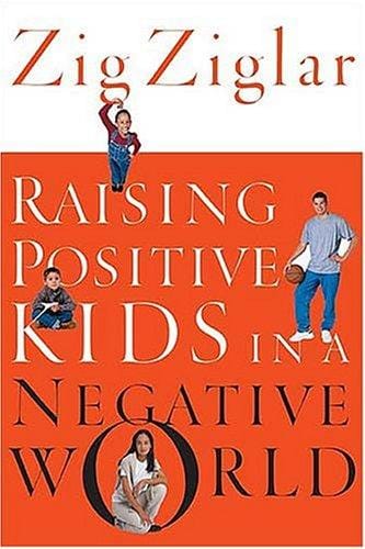Raising Positive Kids in a Negative World