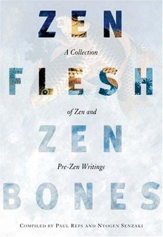 Zen flesh, zen bones