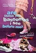 Are these my basoomas I see before me?