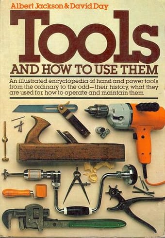 Tools and How to Use Them