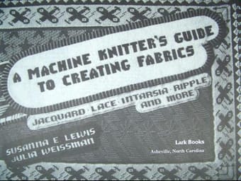 A machine knitter's guide to creating fabrics