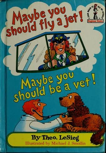 Maybe you should fly a jet! Maybe you should be a vet!