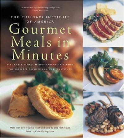 The Culinary Institute of America's gourmet meals in minutes