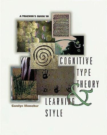 A teacher's guide to cognitive type theory & learning style