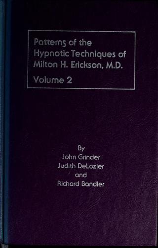 Patterns of the hypnotic techniques of Milton H. Erickson, M.D. Volume 2