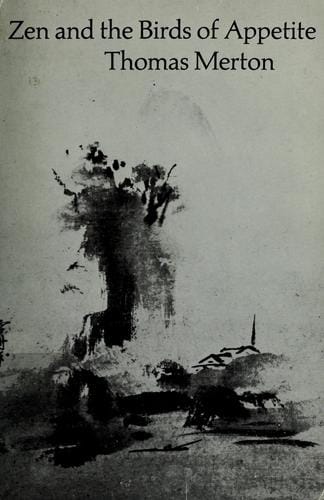 Zen and the birds of appetite