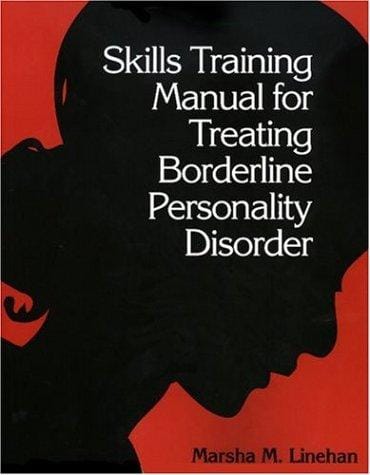 Skills training manual for treating borderline personality disorder