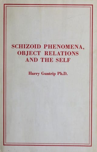 Schizoid phenomena, object-relations, and the self