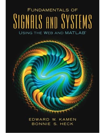 Fundamentals of Signals and Systems Using the Web and Matlab