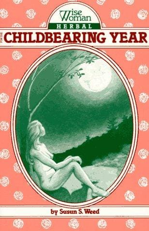 Wise woman herbal for the childbearing year
