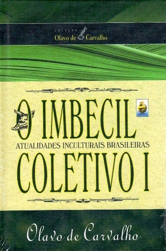 O imbecil coletivo