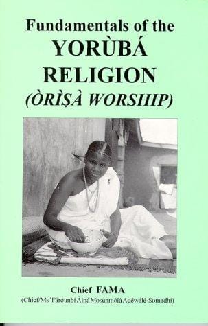 Fundamentals of the Yorùbá religion (Òrìṣà worship)