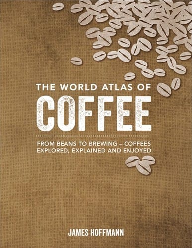The World Atlas of Coffee