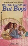 We Hate Everything But Boys
