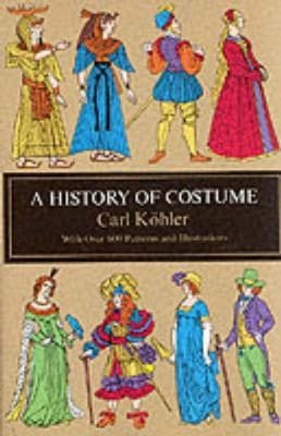 A History Of Costume With Over 600 Illustrations And Patterns