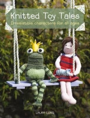Knitted Toy Tales Irresistible Characters For All Ages