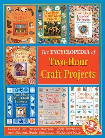 Encyclopedia of Two-Hour Craft Projects (Two-Hour Crafts S.)
