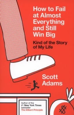 How To Fail At Almost Everything And Still Win Big Kind Of The Story Of My Life