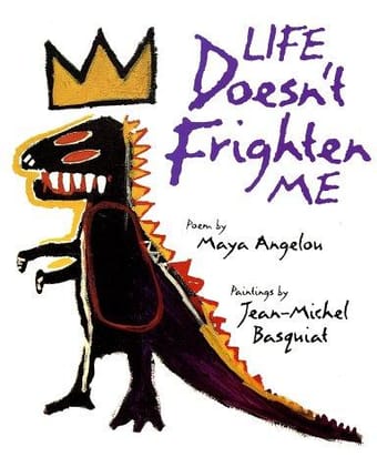 Life Doesn’t Frighten Me