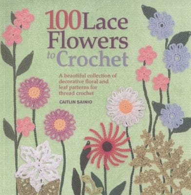 100 Lace Flowers to Crochet