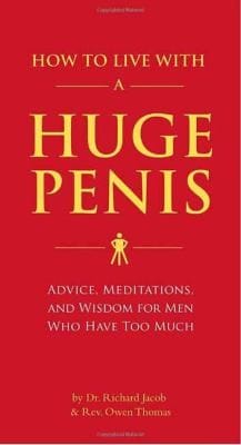 How to Live with a Huge Penis