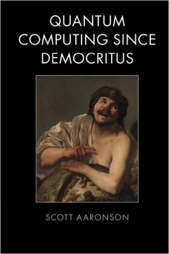Quantum Computing Since Democritus