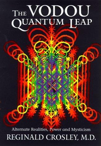 The Vodou Quantum Leap; Alternative Realities, Power, and Mysticism