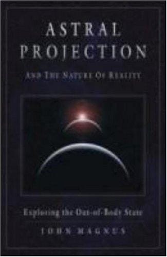 Astral projection and the nature of reality