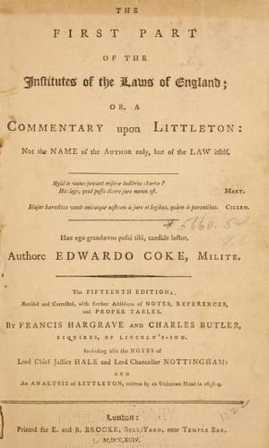 The first part of the Institutes of the Lawes of England