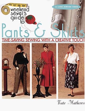 The Weekend Sewer's Guide to Pants & Skirts