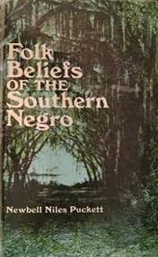 Folk beliefs of the southern Negro