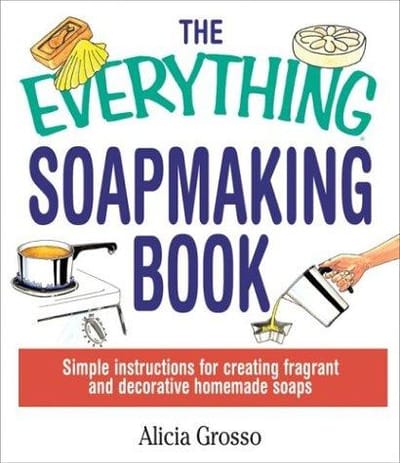 The Everything Soapmaking Book