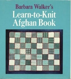 Barbara Walker's Learn to Knit Afghan Book