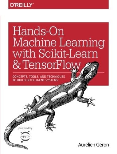 Hands-On Machine Learning with Scikit-Learn and TensorFlow