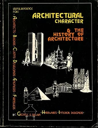 Architectural Character & the History of Architecture by George S. Salvan by George S. Salvan by George S. Salvan by George S. Salvan