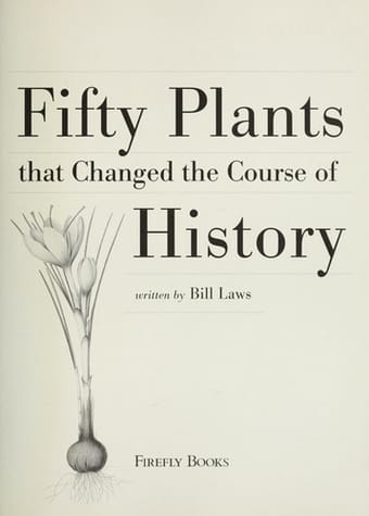 Fifty plants that changed the course of history