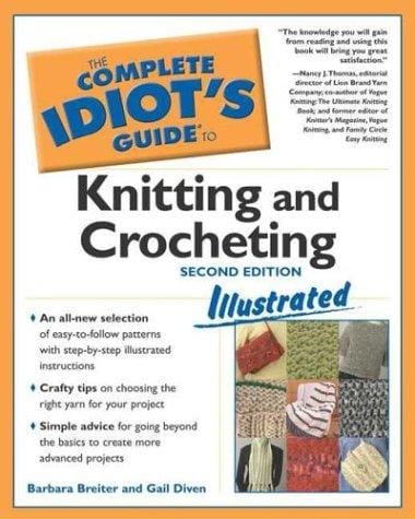 Complete idiot's guide to knitting and crocheting illustrated