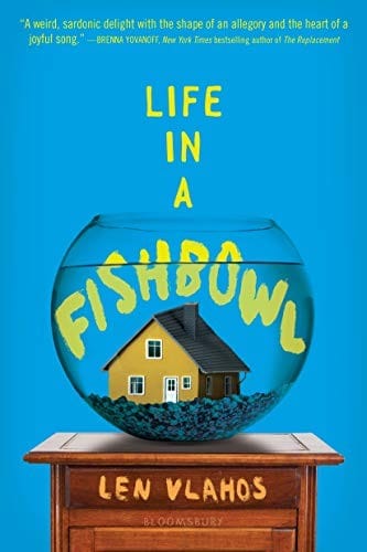 Life in a fishbowl