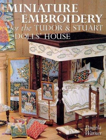 Miniature embroidery for the Tudor & Stuart dolls' house