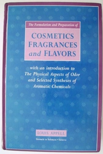 The Formulation and Preparation of Cosmetics, Fragrances and Flavors