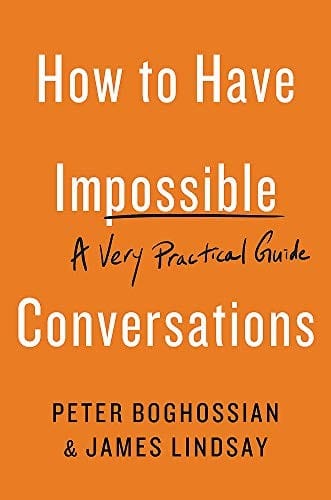 How to Have Impossible Conversations