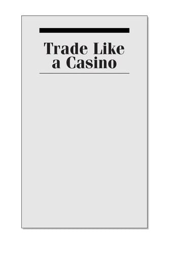 Trade like a casino