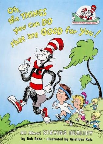 Oh the Things You Can Do That Are Good for You! (Cat in the Hat Learning Library)